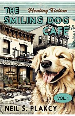 Coperta cărții 'The Smiling Dog Cafe - Neil S. Plakcy'