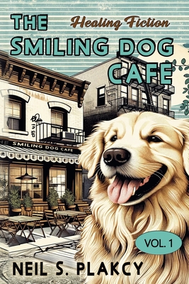 The Smiling Dog Cafe - Neil S. Plakcy