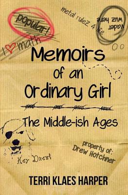 Memoirs of an Ordinary Girl: The Middle-ish Ages - Terri Klaes Harper