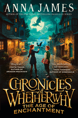 Chronicles of Whetherwhy: The Age of Enchantment - Anna James