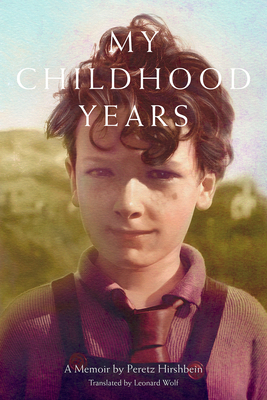 My Childhood Years: A Memoir by Peretz Hirshbein - Peretz Hirshbein