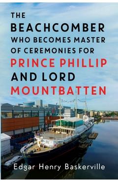 Poza produsului The Beachcomber who becomes Master of Ceremonies for Prince Phillip and Lord Mountbatten - Edgar Henry Baskerville