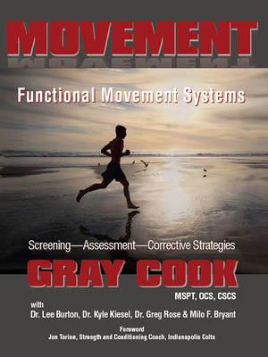 Movement: Functional Movement Systems: Screening, Assessment, Corrective Strategies - Lee Burton