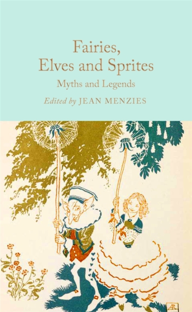 Fairies, Elves and Sprites: Myths and Legends - Jean Menzies