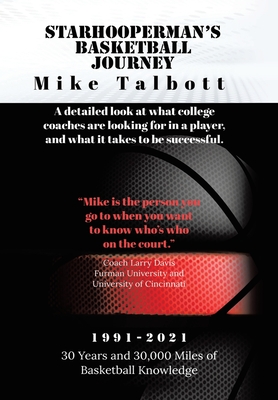 Starhooperman's Basketball Journey: A detailed look at what college coaches are looking for in a player and what it takes to be successful. - Mike Talbott