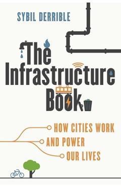 Coperta cărții 'The Infrastructure Book - Sybil Derrible'