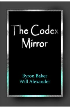Coperta cărții 'The Codex Mirror - Byron Baker'