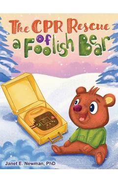 Coperta cărții 'The CPR Rescue of a Foolish Bear - Janet E. Newman'