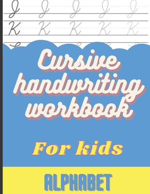 Coperta cărții 'Cursive Handwriting Workbook for Kids: Cursive Handwriting Alphabet, Practice Books for Kids 4th Grade - Lida Hope'