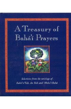 Coperta cărții 'A Treasury of Bahai Prayers: Selections from the Writings of Baha'u'llah, the Bab and 'abdu'l-Baha - Juliet Mabey'