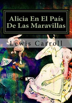 Alicia En El Pais De Las Maravillas - Lewis Carroll