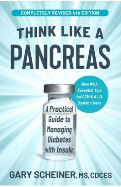 Poza produsului Think Like a Pancreas: A Practical Guide to Managing Diabetes with Insulin - Gary Scheiner