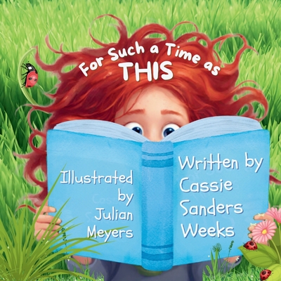 For Such a Time as This - Cassie Sanders Weeks