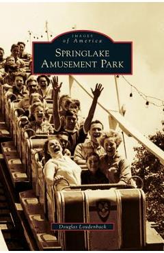 Coperta cărții 'Springlake Amusement Park - Douglas Loudenback'