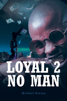 Loyal 2 No Man - Michael Kinsey