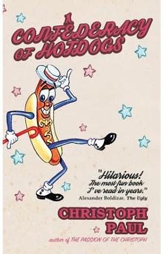 Coperta cărții 'A Confederacy of Hot Dogs - Christoph Paul'