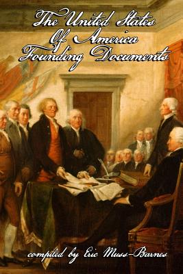 The United States of America Founding Documents - Eric Muss-barnes
