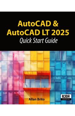 Coperta cărții 'AutoCAD & AutoCAD LT 2025: Quick Start Guide - Allan Brito'