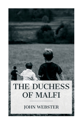 The Duchess of Malfi - John Webster