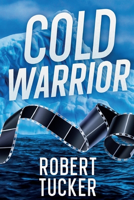 Cold Warrior - Robert Tucker