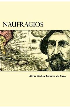 Coperta cărții 'Naufragios - Alvar Nunez Cabeza De Vaca'