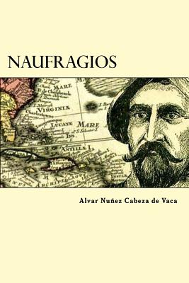 Coperta cărții 'Naufragios - Alvar Nunez Cabeza De Vaca'