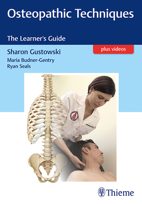 Osteopathic Techniques: The Learner's Guide - Sharon Gustowski