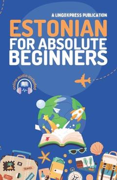 Poza produsului Estonian for Absolute Beginners: Basic Words and Phrases Across 50 Themes with Online Audio Pronunciation Support - 