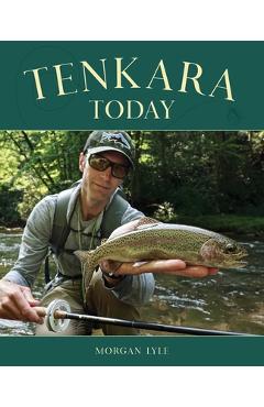 Coperta cărții 'Tenkara Today - Morgan Lyle'