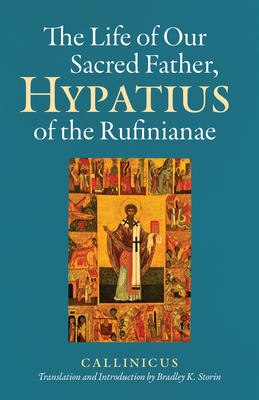 The Life of Our Sacred Father, Hypatius of the Rufinianae - 