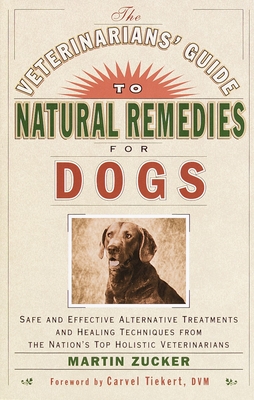 Coperta cărții 'The Veterinarians' Guide to Natural Remedies for Dogs: Safe and Effective Alternative Treatments and Healing Techniques'