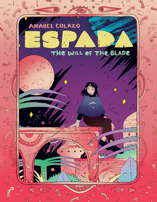 Espada: The Will of the Blade - Anabel Colazo