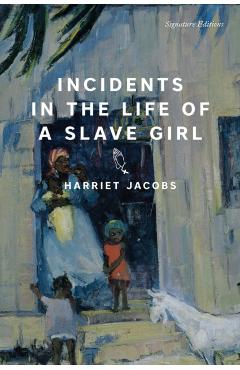 Incidents in the Life of a Slave Girl - Harriet Jacobs