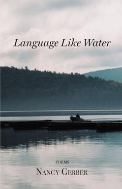 Coperta cărții 'Language Like Water - Nancy Gerber'