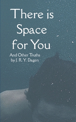 There is Space for You. - J. R. Y. Dagen