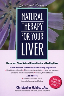 Coperta cărții 'Natural Therapy for Your Liver: Herbs and Other Natural Remedies for a Healthy Liver - Christopher Hobbs'