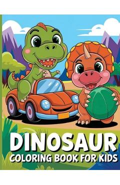 Poza produsului Dinosaur Coloring Book for Kids: Dino Books for Kids Ages 6-12 Years Old, Coloring Book for Children, Dinosaurs Coloring Pages Activity Book - Laura Bidden