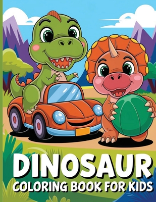 Dinosaur Coloring Book for Kids: Dino Books for Kids Ages 6-12 Years Old, Coloring Book for Children, Dinosaurs Coloring Pages Activity Book - Laura Bidden