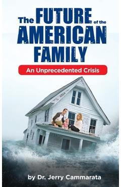 Coperta cărții 'The Future of the American Family - Jerry Cammarata'
