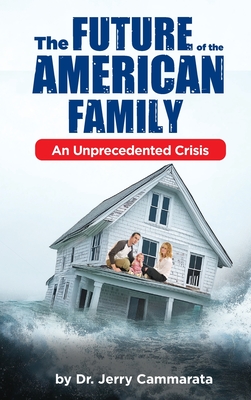 Coperta cărții 'The Future of the American Family - Jerry Cammarata'