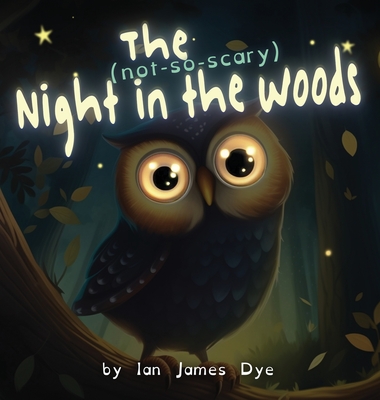 The (not-so-scary) Night in the Woods - Ian James Dye