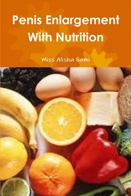 Penis Enlargement With Nutrition - Alisha Sami