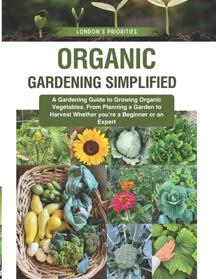 Coperta cărții 'Organic Gardening Simplified: London's Priorities - Megan London'