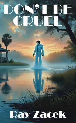 Coperta cărții 'Don't Be Cruel - Ray Zacek'