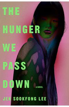 Poza produsului The Hunger We Pass Down - Jen Sookfong Lee