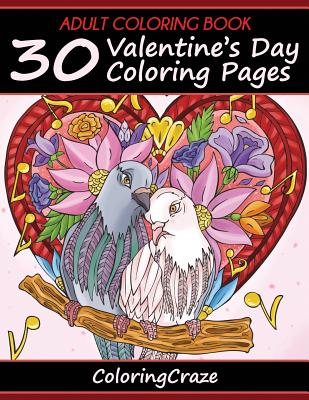 Adult Coloring Book: 30 Valentine's Day Coloring Pages - 