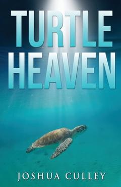 Coperta cărții 'Turtle Heaven - Joshua Culley'