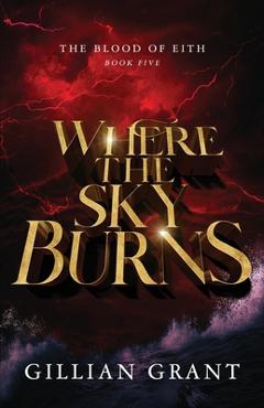 Coperta cărții 'Where the Sky Burns - Gillian Grant'
