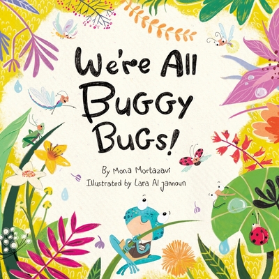 Coperta cărții 'We're All Buggy Bugs! - Mona Mortazavi'