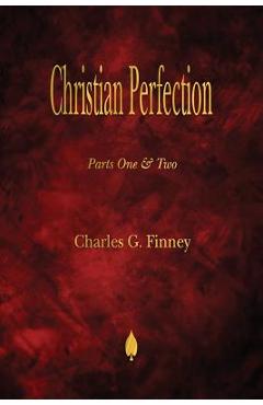 Coperta cărții 'Christian Perfection - Parts One & Two - Charles G. Finney'